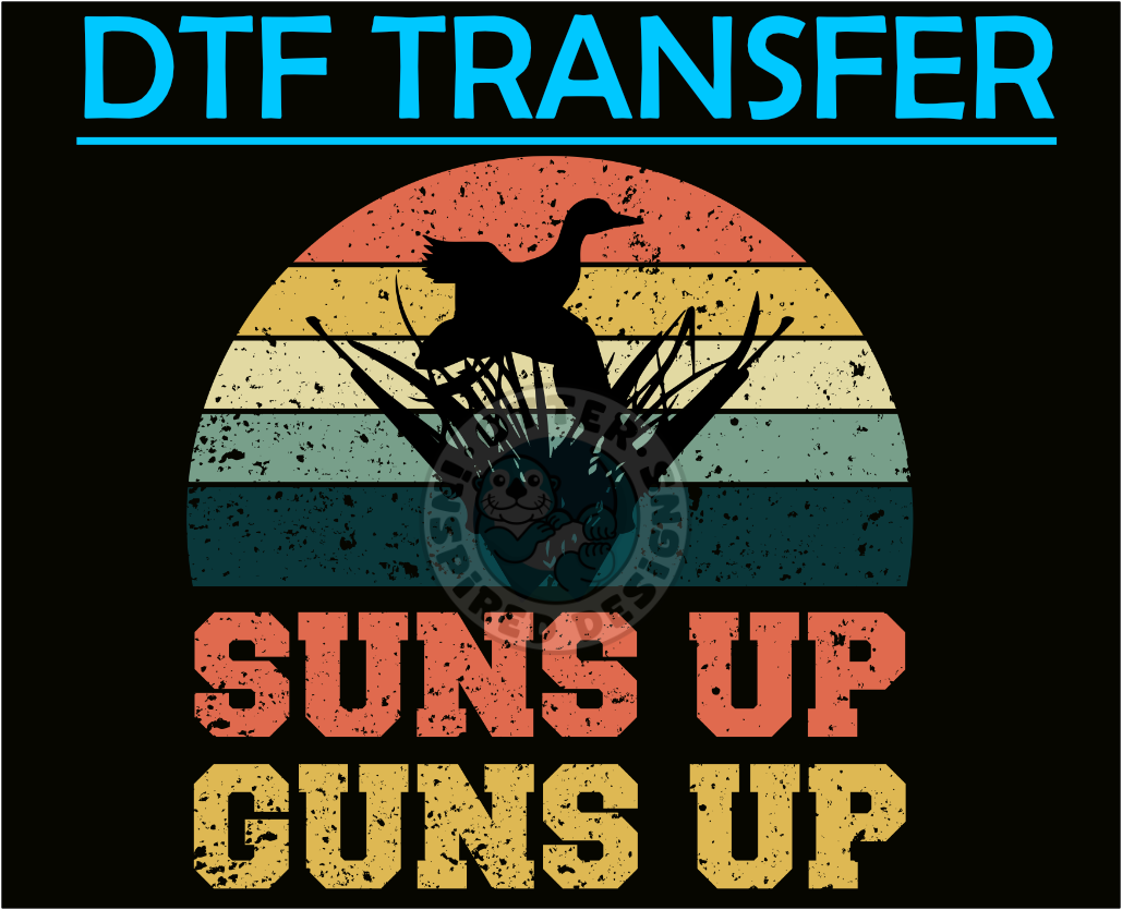 Suns Up Guns Up-High Quality Print (For Dark Color Shirts)