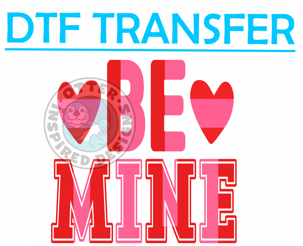 Valentines Be Mine -High Quality Print