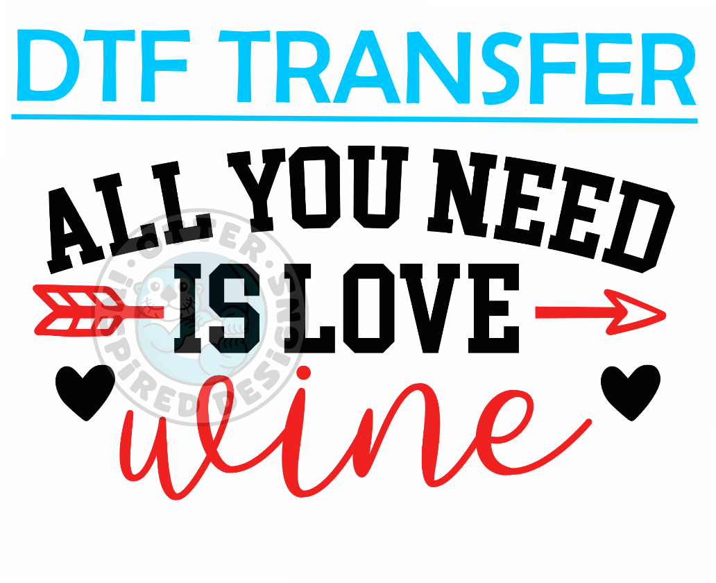 Valentines All You Need Is Love - Wine-High Quality Print