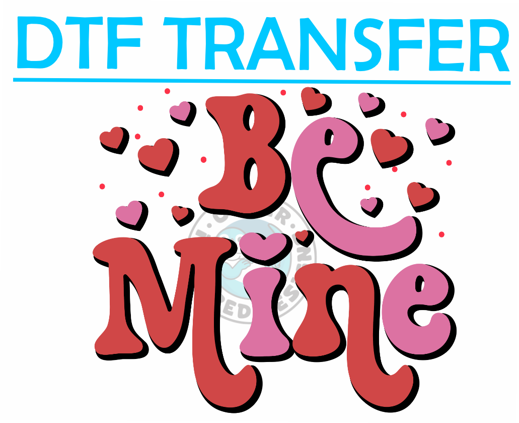 Valentines Be Mine -High Quality Print