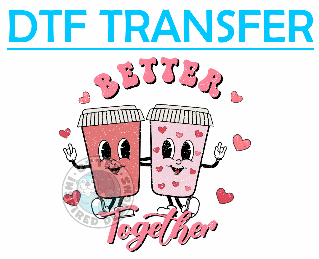 Valentines Better Together Coffee Cups -High Quality Print