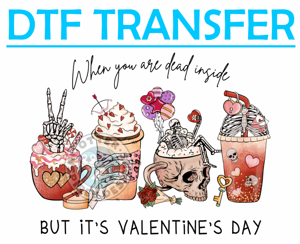 Valentines When Your Dead Inside -High Quality Print