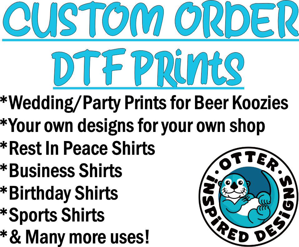 Custom Order DTF Prints