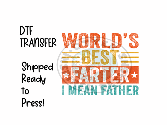 DAD World's Best Farter I Mean Father  -High Quality Print