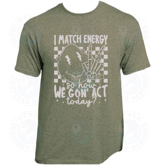 Heather Military Green Short Sleeve Shirt with DTF Design -Smiley Face... I Match Energy