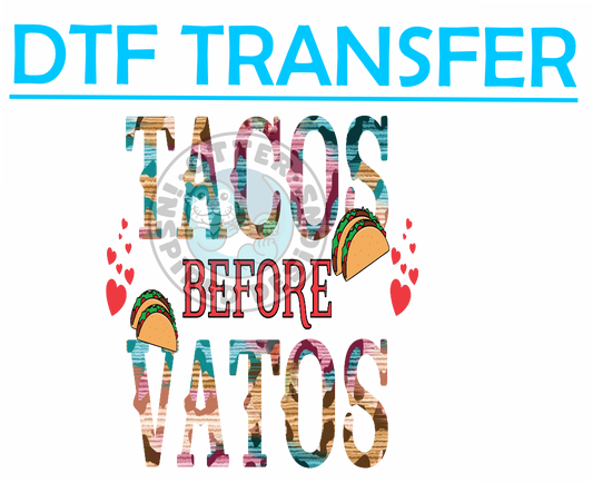 Valentines TACOS BEFORE VATOS -High Quality Print